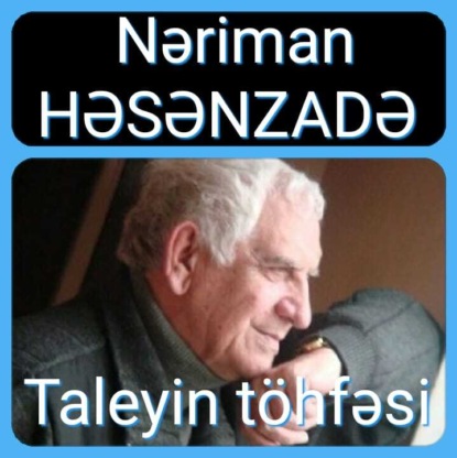 Taleyin töhfəsi — Nəriman Həsənzadə