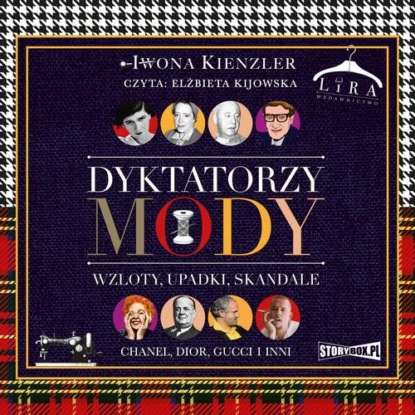 Dyktatorzy mody. Wzloty, upadki, skandale — Iwona Kienzler