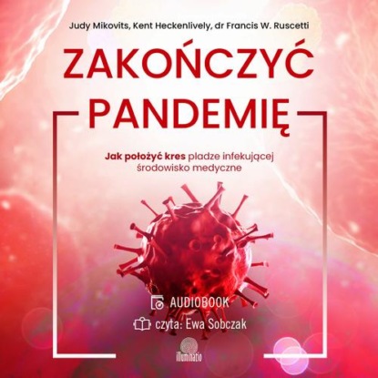 Zakończyć pandemię — Judy Mikovits