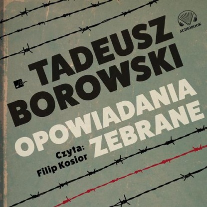 Opowiadania zebrane — Tadeusz Borowski
