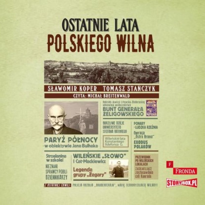 Ostatnie lata polskiego Wilna — Tomasz Stańczyk