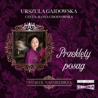 Dworek nad Biebrzą. Tom 2. Przeklęty posag — Urszula Gajdowska