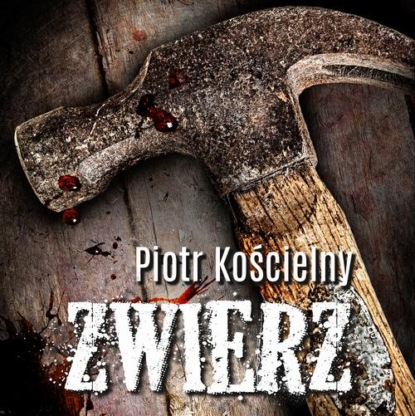 Zwierz — Piotr Kościelny