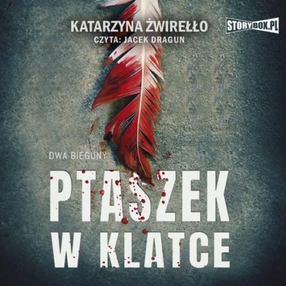 Dwa bieguny. Tom 2. Ptaszek w klatce — Katarzyna Żwirełło