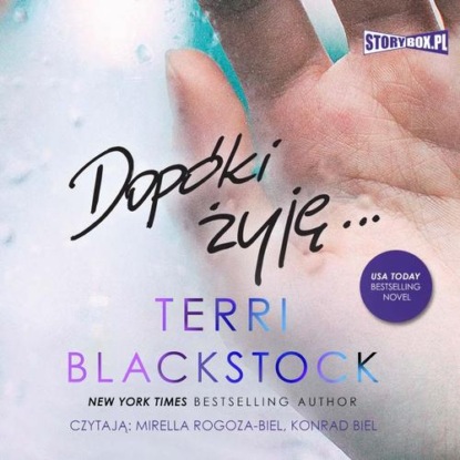 Dopóki biegnę. Tom 3. Dopóki żyję — Terri Blackstock