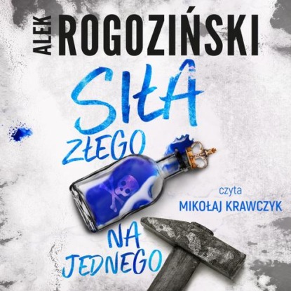 Siła złego na jednego — Alek Rogoziński