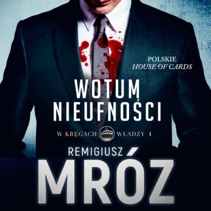 Wotum nieufności — Remigiusz Mróz