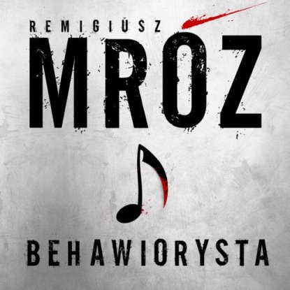 Behawiorysta — Remigiusz Mróz