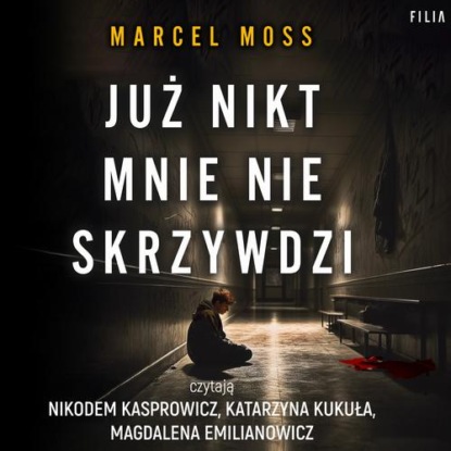 Już nikt mnie nie skrzywdzi — Marcel Moss