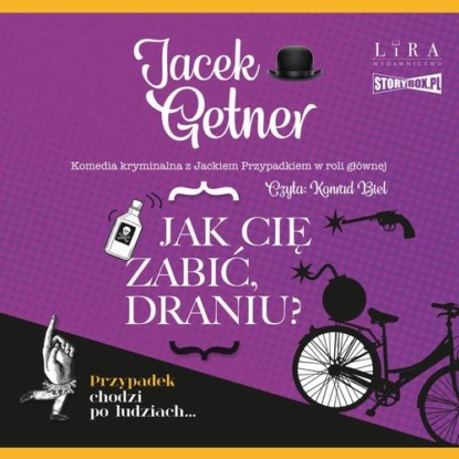 Jak cię zabić, draniu? — Jacek Getner