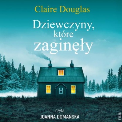 Dziewczyny, które zaginęły — Claire  Douglas