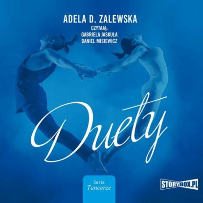 Tancerze. Tom 2. Duety — Adela D. Zalewska