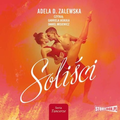 Tancerze. Tom 1. Soliści — Adela D. Zalewska