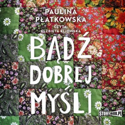Bądź dobrej myśli — Paulina Płatkowska