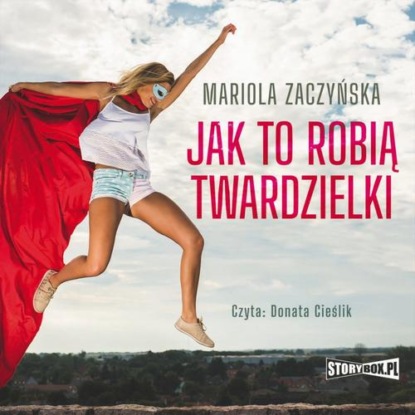 Jak to robią twardzielki — Mariola Zaczyńska