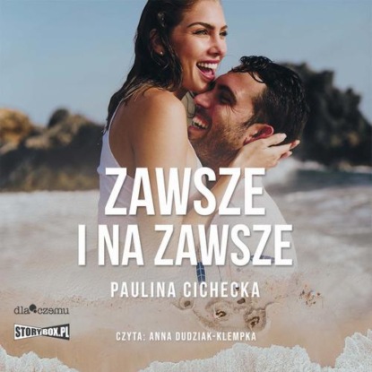 Zawsze i na zawsze — Paulina Cichecka